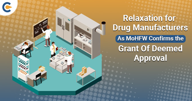 Relaxation for Drug Manufacturers as MoHFW Confirms the Grant Of Deemed Approval