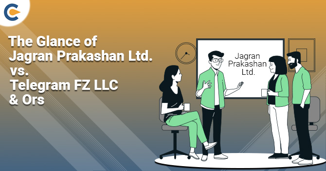 The glance of Jagran Prakashan Ltd. vs. Telegram FZ LLC & Ors