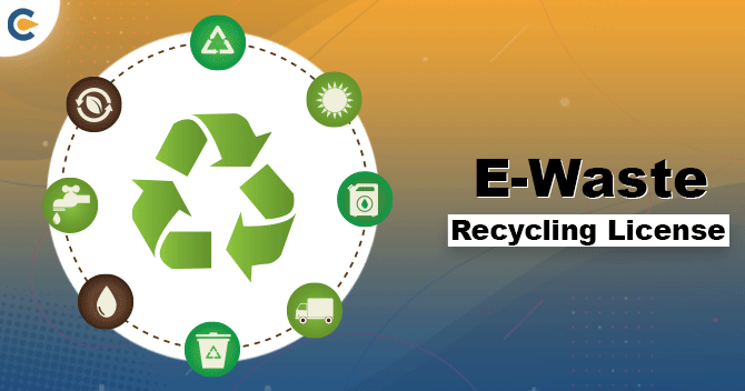 How to obtain E-Waste License Recycling?