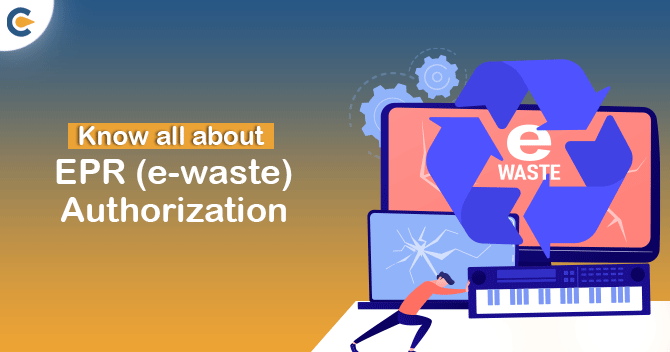 How to get EPR (e-waste) Authorization?