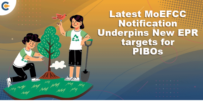 Latest MoEFCC Notification Underpins New EPR targets for PIBOs