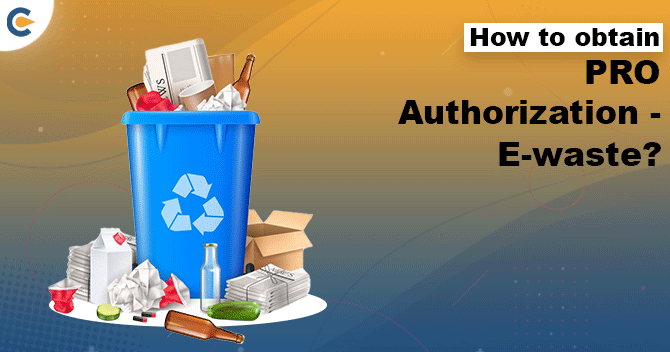 How to obtain PRO Authorization – E-waste?