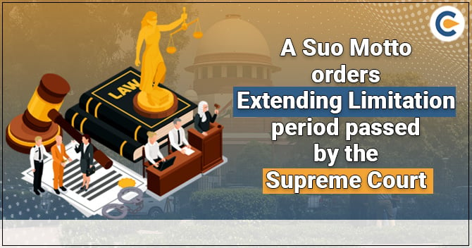 SC Revives the Suo Moto orders Extending Limitation period