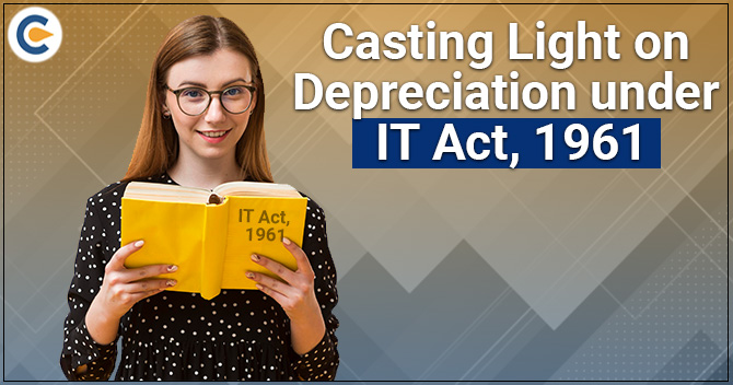 Casting Light on Depreciation under IT Act, 1961