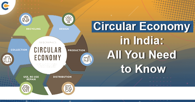 Circular Economy in India: All You Need to Know