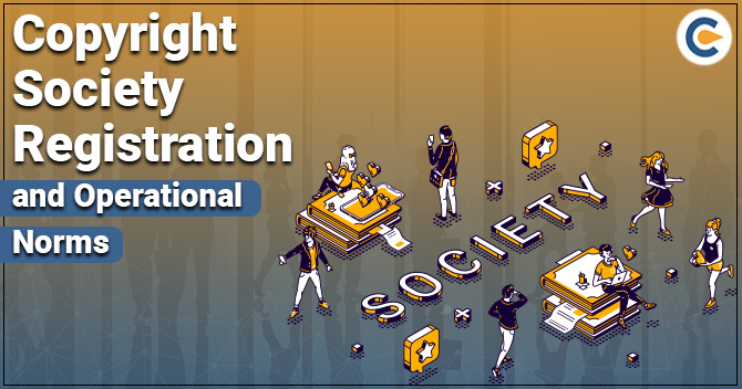 Copyright Society Registration and its Operational Norms