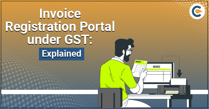 Invoice registration portal under GST: Explained