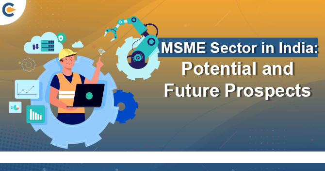 MSME Sector in India: Potential and Future Prospects