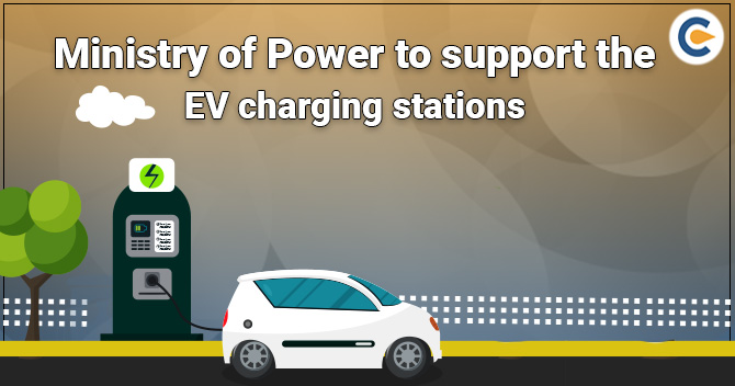 Ministry of Power to support the creation of EV charging stations