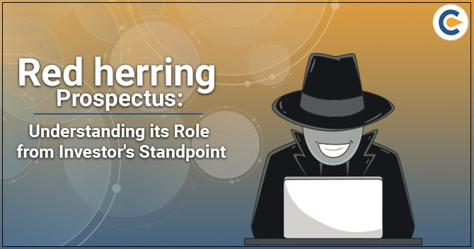Red herring Prospectus - Understanding its Role from Investor's Standpoint