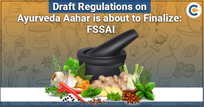 Draft Regulations on Ayurveda Aahar is about to Finalize: FSSAI