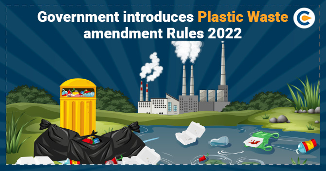 Plastic Waste Management (Amendment) Rules, 2022: Key Highlights