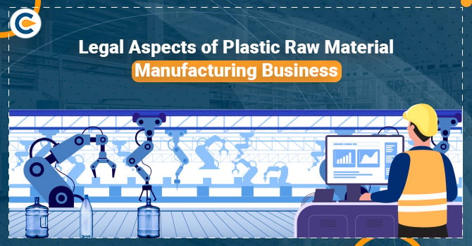Legal Aspects of Plastic Raw Material Manufacturing Business