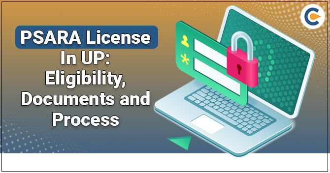 PSARA License in UP: Eligibility, Documents and Process