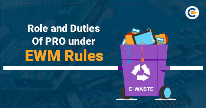 Role and Duties of PRO under EWM Rules
