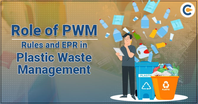 Role of PWM Rules and EPR in Plastic Waste Management