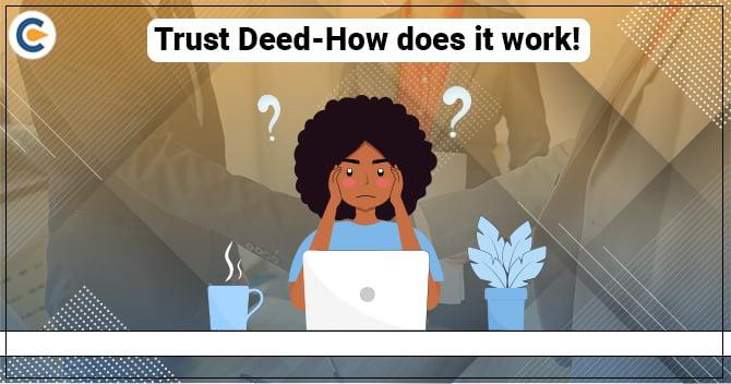 Trust Deed- How does it work!