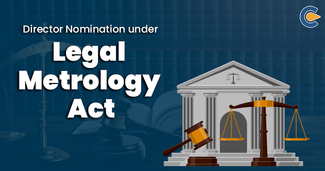 Director Nomination under Legal Metrology Act