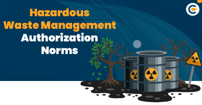 Hazardous Waste Management Authorization Norms: An Overview