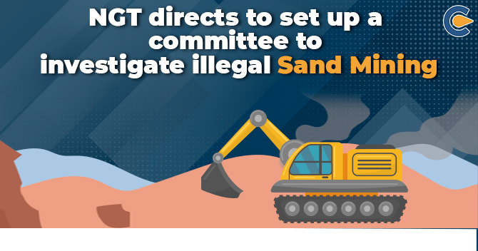 NGT directs to set up a committee to investigate illegal sand mining