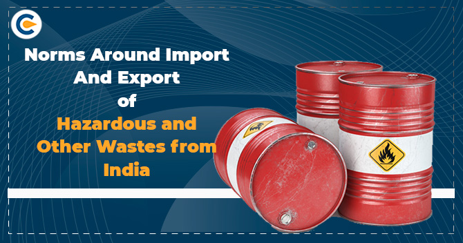 Norms around Import and Export of Hazardous Wastes in India