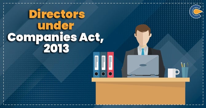 Directors under Companies Act, 2013
