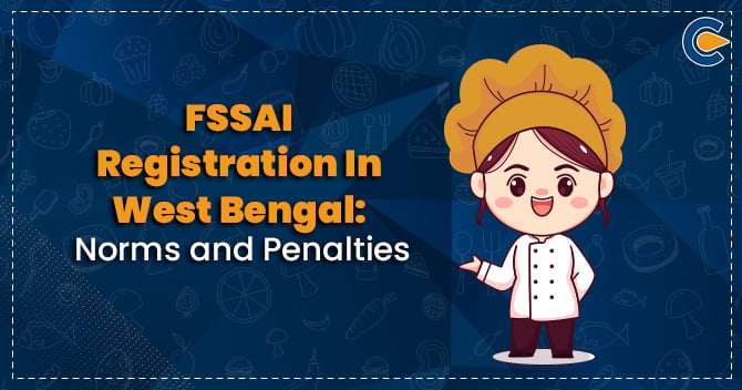 FSSAI Registration in West Bengal: Procedure, Paperwork, Penalties