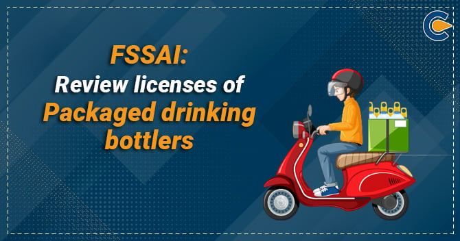 FSSAI: Review licenses of packaged drinking bottlers
