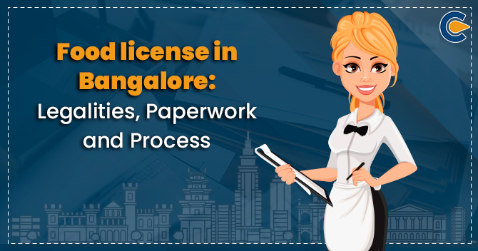 Food license in Bangalore Legalities, Paperwork and Process
