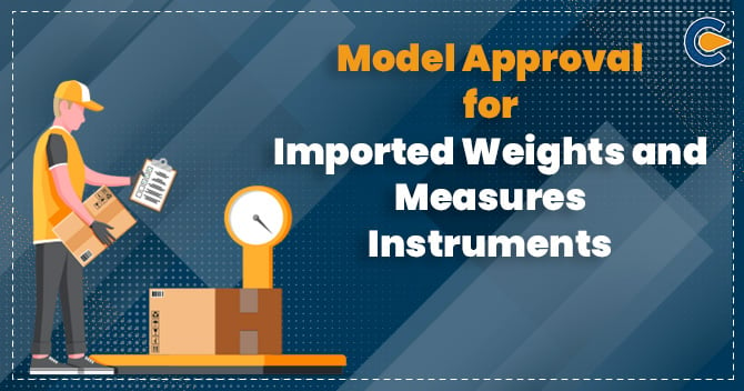 Model Approval for Imported Weights and Measures Instruments
