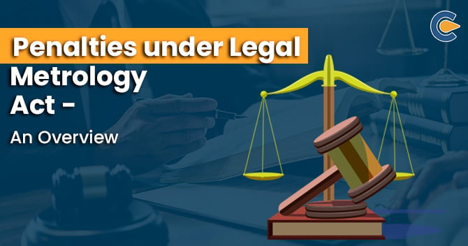 Penalties Under Legal Metrology Act – An Overview