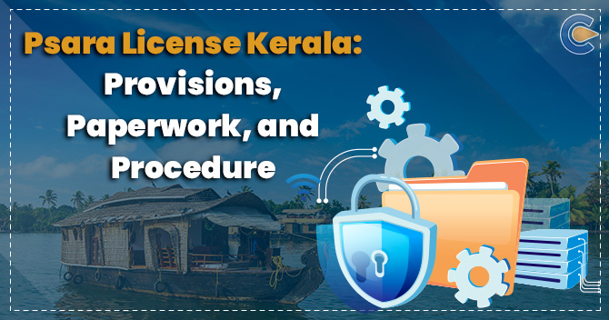 psara license kerala provisions, paperwork, and procedure