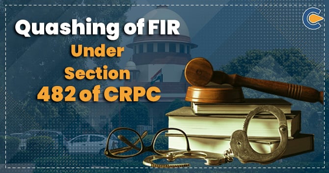 Quashing of FIR under section 482 of CRPC