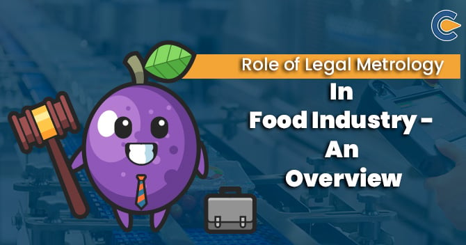 Role of Legal Metrology in Food Industry – An Overview