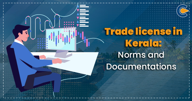 Trade license in Kerala Norms and Documentations