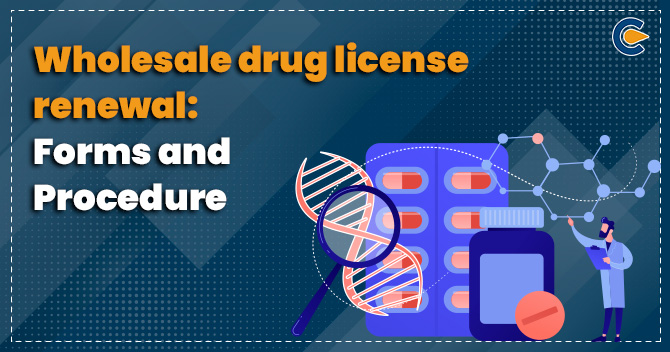 Wholesale Drug License Renewal Forms and Procedure