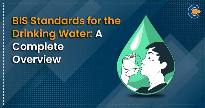 BIS Standards for the Drinking Water: A Complete Overview