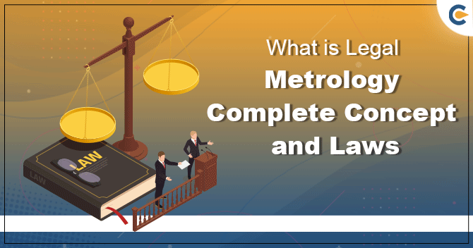 What is Legal Metrology? Complete Concept and Laws