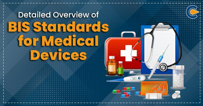 Detailed Overview of BIS Standards for Medical Devices
