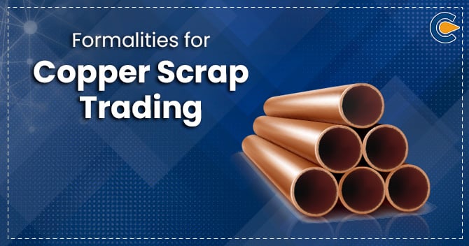 Formalities for Copper Scrap Trading