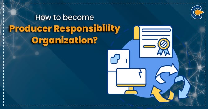 How to become Producer Responsibility Organization?