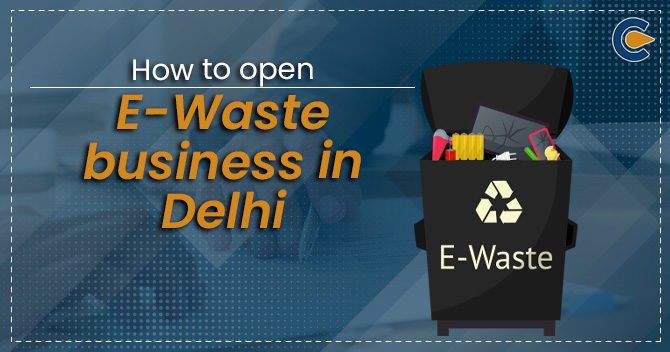 How to open e-waste business in Delhi