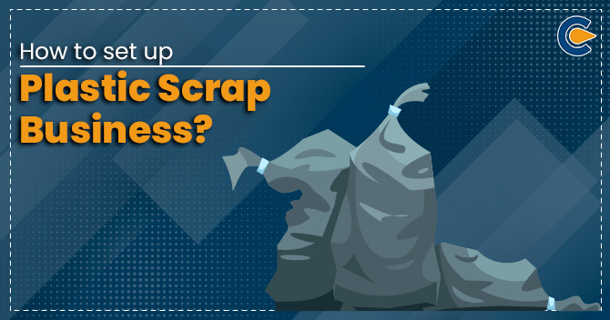 How to set up Plastic Scrap Business?