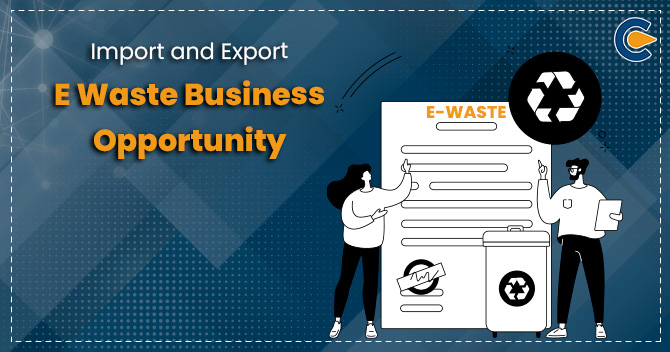 Import and Export E Waste Business Opportunity