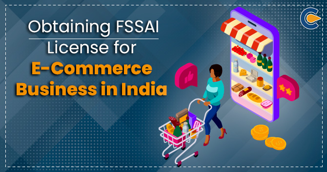 Obtaining FSSAI License for E-Commerce Business in India