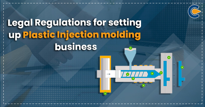 Legal Regulations for Setting up Plastic Injection Moulding Business