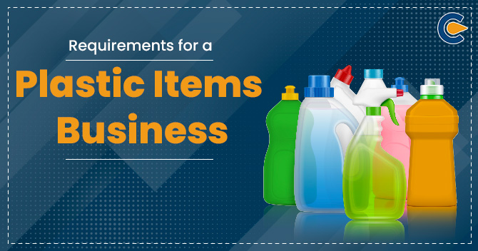 Requirements for a Plastic Items Business