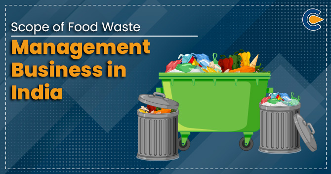 Scope of Food Waste Management Business in India - Corpbiz
