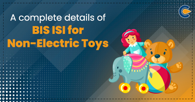 BIS ISI for Non-Electric Toys