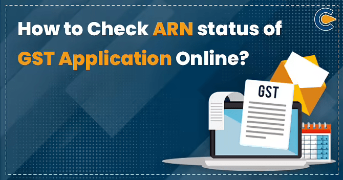 How to Check ARN status of GST Application Online?